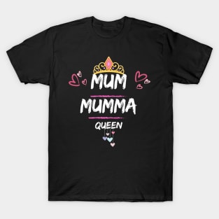 Mothers Day Mum, Mumma, Queen Design T-Shirt